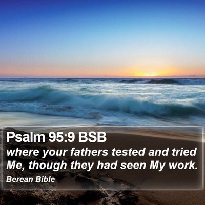 Psalm 95:9 BSB Bible Verse Image