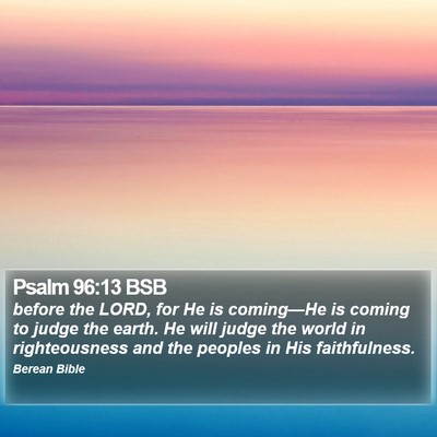 Psalm 96:13 BSB Bible Verse Image