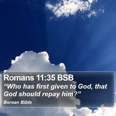 Romans 11:35 BSB Bible Verse Image