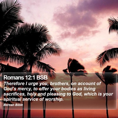 Romans 12:1 BSB Bible Verse Image