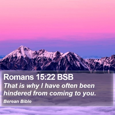 Romans 15:22 BSB Bible Verse Image