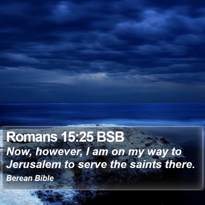 Romans 15:25 BSB Bible Verse Image