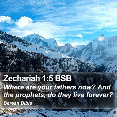 Zechariah 1:5 BSB Bible Verse Image