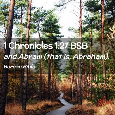Picture 02 - 1 Chronicles 1:27 BSB - and Abram (that is, - Bible Verse Picture
