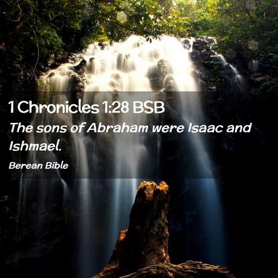 Picture 02 - 1 Chronicles 1:28 BSB - The sons of Abraham were Isaac and - Bible Verse Picture