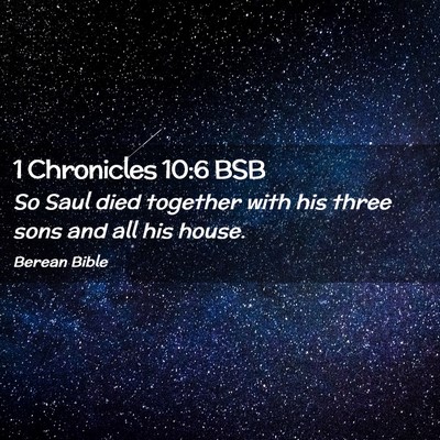 Picture 02 - 1 Chronicles 10:6 BSB - So Saul died together with his three sons and all - Bible Verse Picture