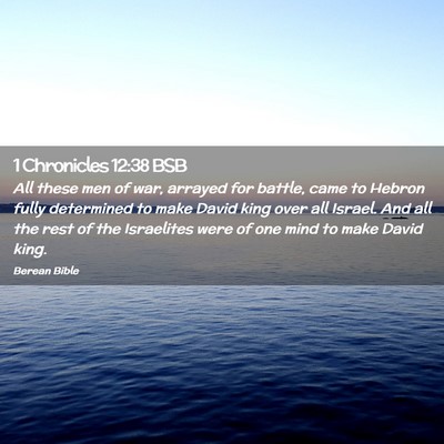 Picture 02 - 1 Chronicles 12:38 BSB - All these men of war, arrayed for battle, came to - Bible Verse Picture