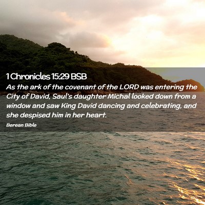 Picture 02 - 1 Chronicles 15:29 BSB - As the ark of the covenant of the LORD was - Bible Verse Picture