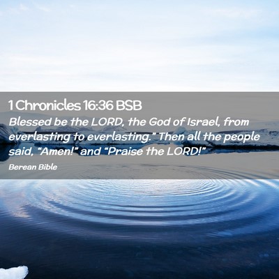 Picture 02 - 1 Chronicles 16:36 BSB - Blessed be the LORD, the God of Israel, from - Bible Verse Picture