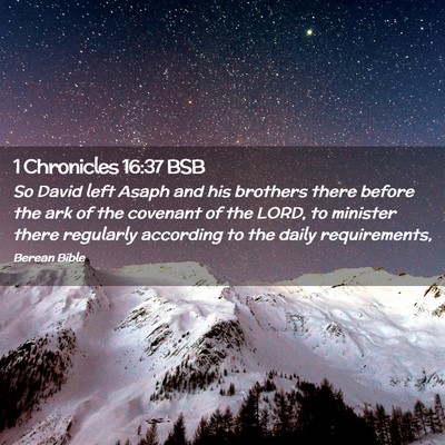 Picture 02 - 1 Chronicles 16:37 BSB - So David left Asaph and his brothers there before - Bible Verse Picture