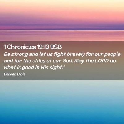 Picture 02 - 1 Chronicles 19:13 BSB - Be strong and let us fight bravely for our people - Bible Verse Picture