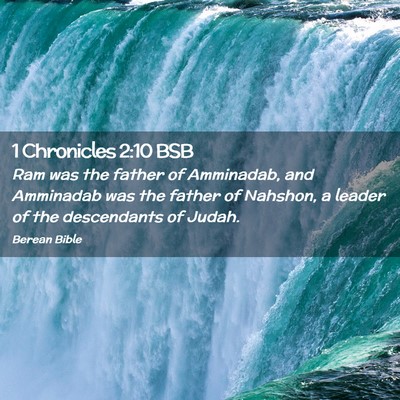 Picture 02 - 1 Chronicles 2:10 BSB - Ram was the father of Amminadab, and Amminadab - Bible Verse Picture