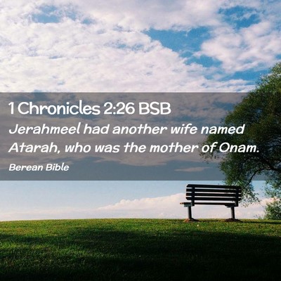 Picture 02 - 1 Chronicles 2:26 BSB - Jerahmeel had another wife named Atarah, who was - Bible Verse Picture