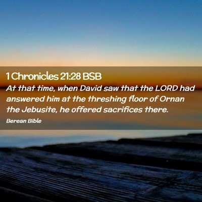 Picture 02 - 1 Chronicles 21:28 BSB - At that time, when David saw that the LORD had - Bible Verse Picture