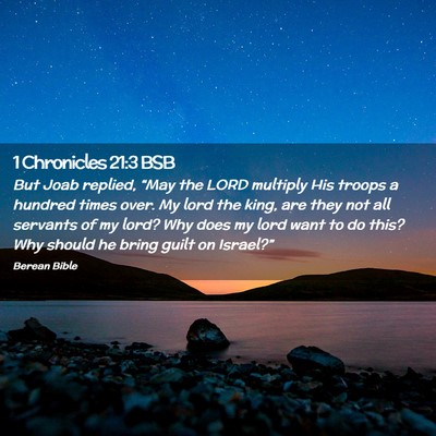 Picture 02 - 1 Chronicles 21:3 BSB - But Joab replied, “May the LORD multiply His - Bible Verse Picture