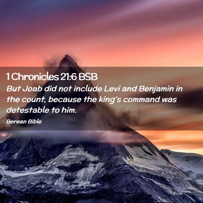 Picture 02 - 1 Chronicles 21:6 BSB - But Joab did not include Levi and Benjamin in the - Bible Verse Picture