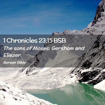 Picture 02 - 1 Chronicles 23:15 BSB - The sons of Moses: Gershom and - Bible Verse Picture