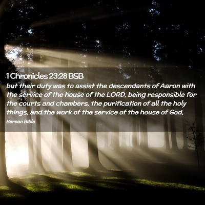 Picture 02 - 1 Chronicles 23:28 BSB - but their duty was to assist the descendants of - Bible Verse Picture