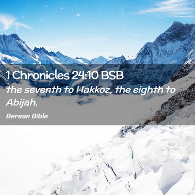 Picture 02 - 1 Chronicles 24:10 BSB - the seventh to Hakkoz, the eighth to - Bible Verse Picture