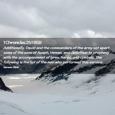 Picture 02 - 1 Chronicles 25:1 BSB - Additionally, David and the commanders of the - Bible Verse Picture