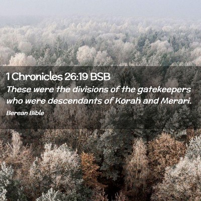 Picture 02 - 1 Chronicles 26:19 BSB - These were the divisions of the gatekeepers who - Bible Verse Picture