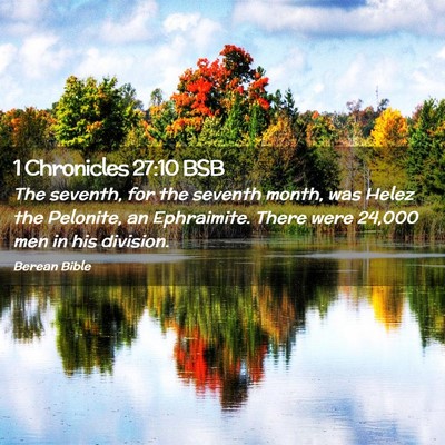 Picture 02 - 1 Chronicles 27:10 BSB - The seventh, for the seventh month, was Helez the - Bible Verse Picture