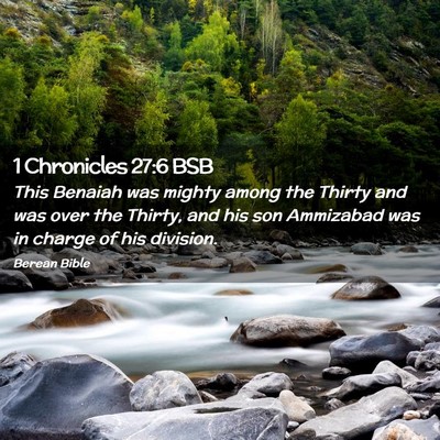 Picture 02 - 1 Chronicles 27:6 BSB - This Benaiah was mighty among the Thirty and was - Bible Verse Picture