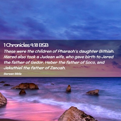 Picture 02 - 1 Chronicles 4:18 BSB - These were the children of Pharaoh’s daughter - Bible Verse Picture
