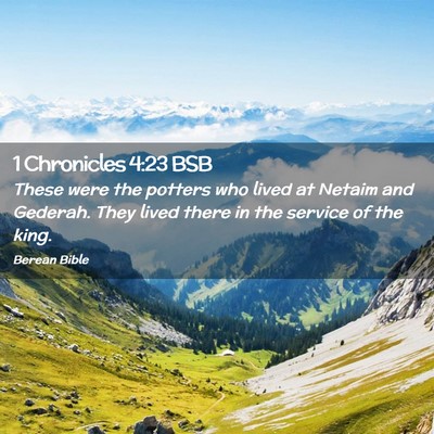 Picture 02 - 1 Chronicles 4:23 BSB - These were the potters who lived at Netaim and - Bible Verse Picture