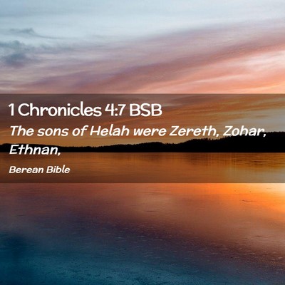 Picture 02 - 1 Chronicles 4:7 BSB - The sons of Helah were Zereth, Zohar, - Bible Verse Picture