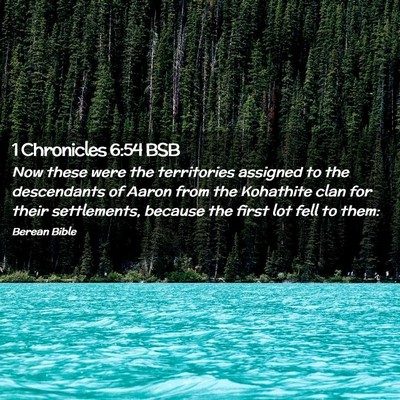 Picture 02 - 1 Chronicles 6:54 BSB - Now these were the territories assigned to the - Bible Verse Picture