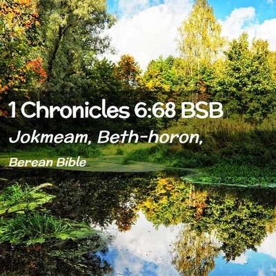 Picture 02 - 1 Chronicles 6:68 BSB - Jokmeam, - Bible Verse Picture