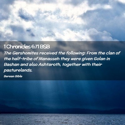 Picture 02 - 1 Chronicles 6:71 BSB - The Gershomites received the following: From the - Bible Verse Picture