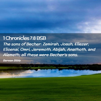 Picture 02 - 1 Chronicles 7:8 BSB - The sons of Becher: Zemirah, Joash, Eliezer, - Bible Verse Picture