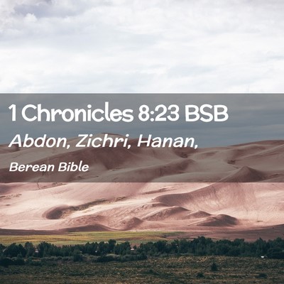 Picture 02 - 1 Chronicles 8:23 BSB - Abdon, Zichri, - Bible Verse Picture