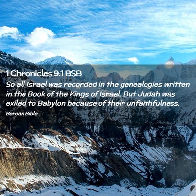 Picture 02 - 1 Chronicles 9:1 BSB - So all Israel was recorded in the genealogies - Bible Verse Picture