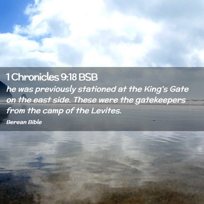 Picture 02 - 1 Chronicles 9:18 BSB - he was previously stationed at the King’s Gate - Bible Verse Picture