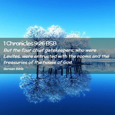 Picture 02 - 1 Chronicles 9:26 BSB - But the four chief gatekeepers, who were Levites, - Bible Verse Picture