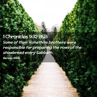 Picture 02 - 1 Chronicles 9:32 BSB - Some of their Kohathite brothers were responsible - Bible Verse Picture
