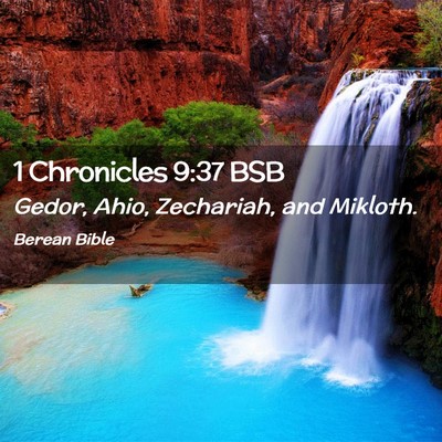 Picture 02 - 1 Chronicles 9:37 BSB - Gedor, Ahio, Zechariah, and - Bible Verse Picture