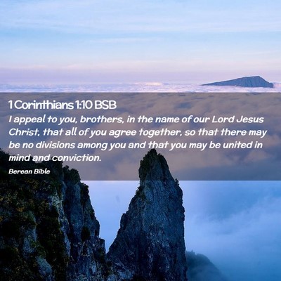 Picture 02 - 1 Corinthians 1:10 BSB - I appeal to you, brothers, in the name of our - Bible Verse Picture