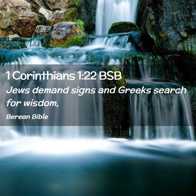 Picture 02 - 1 Corinthians 1:22 BSB - Jews demand signs and Greeks search for - Bible Verse Picture