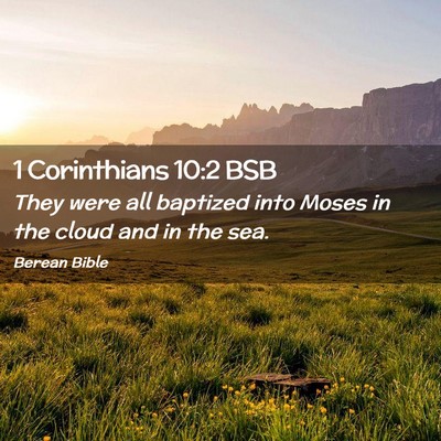 Picture 02 - 1 Corinthians 10:2 BSB - They were all baptized into Moses in the cloud - Bible Verse Picture