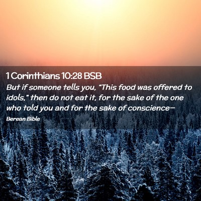 Picture 02 - 1 Corinthians 10:28 BSB - But if someone tells you, “This food was - Bible Verse Picture