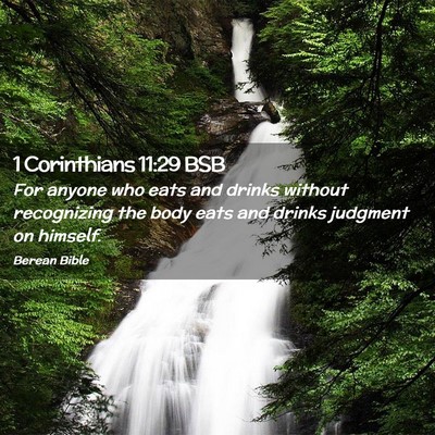 Picture 02 - 1 Corinthians 11:29 BSB - For anyone who eats and drinks without - Bible Verse Picture