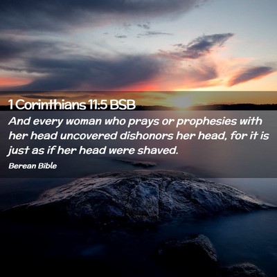 Picture 02 - 1 Corinthians 11:5 BSB - And every woman who prays or prophesies with her - Bible Verse Picture