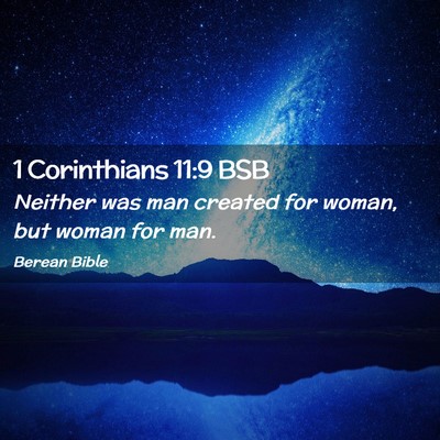 Picture 02 - 1 Corinthians 11:9 BSB - Neither was man created for woman, but woman for - Bible Verse Picture