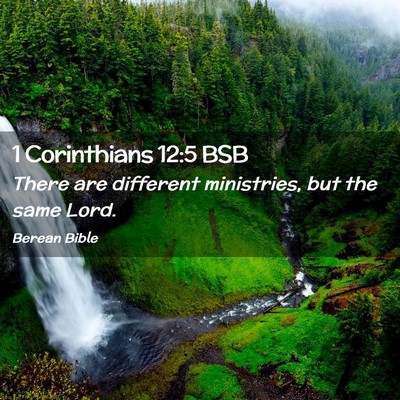 Picture 02 - 1 Corinthians 12:5 BSB - There are different ministries, but the same - Bible Verse Picture