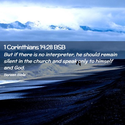 Picture 02 - 1 Corinthians 14:28 BSB - But if there is no interpreter, he should remain - Bible Verse Picture