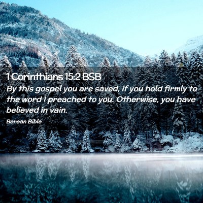 Picture 02 - 1 Corinthians 15:2 BSB - By this gospel you are saved, if you hold firmly - Bible Verse Picture